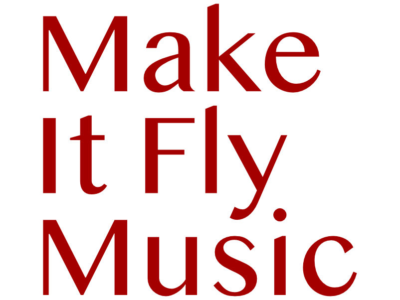MAKE IT FLY MUSIC